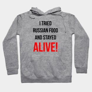 I tried Russian food and stayed alive! Hoodie